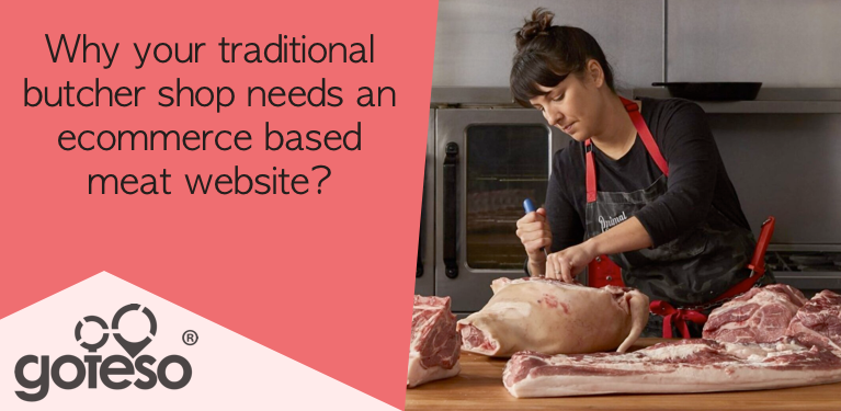 Why your traditional butcher shop needs an e-commerce based meat website?